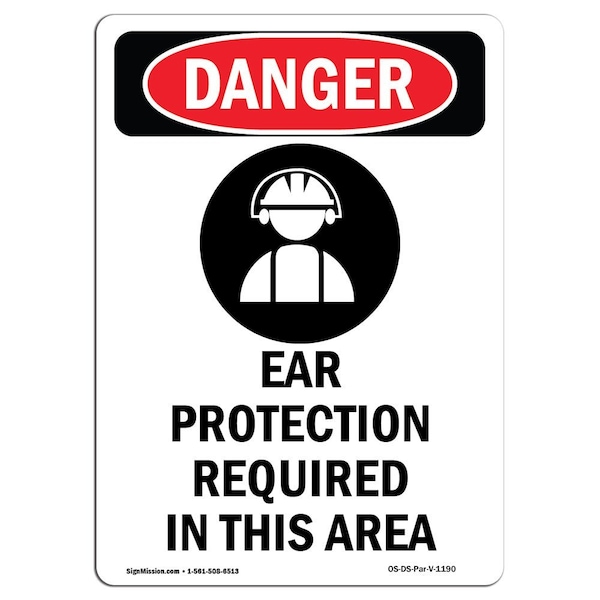 OSHA Danger Sign, Ear Protection Required, 18in X 12in Rigid Plastic, 12" W, 18" H, Portrait